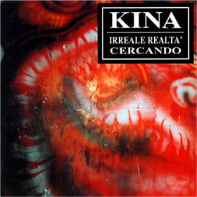 KINA Irreale realtà + Cercando